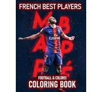 Football & Color! - French Best Player Coloring Book: Wonderful Gift For All Football fans