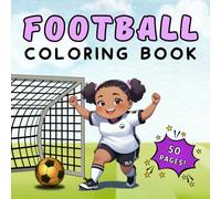 Football Coloring Book: 50 Action Filled Coloring Pages - A Girl Power Football Soccer Kawaii Chibi Coloring Adventure