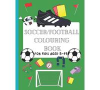 Football Colouring Book for kids aged 5-11: Perfect Colouring Book for Soccer/Football Mad Girls and Boys¦ Perfect Gift for Kids aged 5-11¦ Large ... of Fun Creating Their Own Football Strips