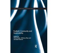 Football, Community and Sustainability (Sport in the Global Society - Contemporary Perspectives)