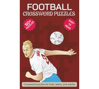 Football Crossword Puzzles: Exciting Challenges for All Ages: Large-Print Easy-Read | Strengthen Vocabulary & Memory | Discover 700+ Words | Includes ... for Travel, Waiting Rooms & Study Breaks