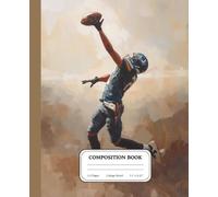 Football Diving Catch Notebook for Students | College Ruled Composition Journal | Aerial Play Art Cover | Sports Fan Gift Writing Book: A ... through expressive motion and texture