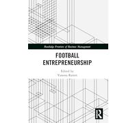 Football Entrepreneurship (Routledge Frontiers of Business Management)