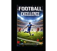 FOOTBALL EXCELLENCE: Proven Habits for Match-Day Performance and Long-Term Success
