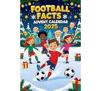Football Facts Advent Calendar: 288 Fascinating Facts About Football, Players, Clubs, and the Beautiful Game