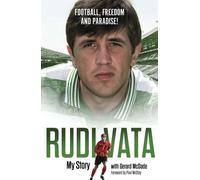 Football, Freedom and Paradise! : My Story by Rudi Vata