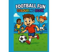 Football Fun Colouring Book: A Fun Hobby| Perfect Gift for Young Fans