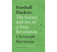 Football Hackers : The Science and Art of a Data Revolution