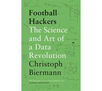 Football Hackers : The Science and Art of a Data Revolution