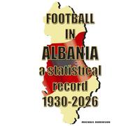 Football in Albania 1930-2026: a statistical record