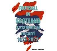 Football in Scotland 1973-2022: A statistical record