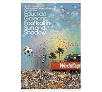 Football in Sun and Shadow (Penguin Modern Classics)