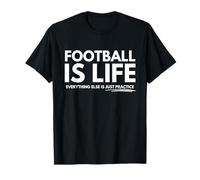 Football is life everything else is just practice T-Shirt