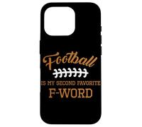 Football Is My Second Favorite Funny Men Women Touchdown QB Case for iPhone 16 Pro