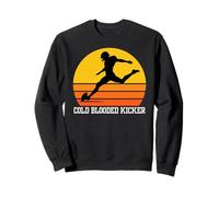 Football Kicker, Cold Blooded Kicker, Funny Kicking Tee Sweatshirt
