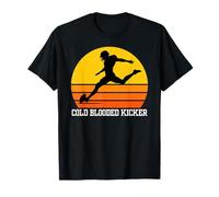 Football Kicker, Cold Blooded Kicker, Funny Kicking Tee T-Shirt