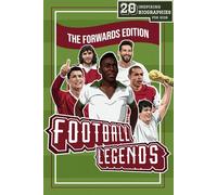 Football Legends: The Forwards Edition: 20 Inspiring Biographies For Kids - The Greatest Strikers, Wingers and Centre-Forwards of All Time (Inspiring ... - 20 Illustrated Stories Of Sporting Legends)