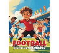 Football Livre de Coloriage: 50 pages pleines d’énergie avec dribbles, arrêts & équipement - dès 4 ans