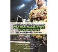 Football Manager Stole My Life: 20 Years of Beautiful Obsession