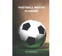 Football Match Planner: Soccer Log Book For Coaches or Managers | Ideal Planner for a Coaching Gift | Sunday Footballers, Youth Soccer and Amateur Clubs