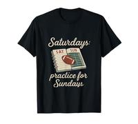 Football Mom Dad Novelty Saturdays Practice for Sundays T-Shirt