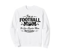 Football Moms Like Regular Ones But Louder Sweatshirt
