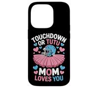 Football Or Ballet Touchdown Or Tutu Mom Loves You Mom Life Case for iPhone 14 Pro