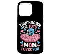 Football Or Ballet Touchdown Or Tutu Mom Loves You Mom Life Case for iPhone 15 Pro Max