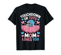 Football Or Ballet Touchdown Or Tutu Mom Loves You Mom Life T-Shirt