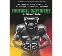 Football Outsiders Almanac 2020: The Essential Guide to the 2020 NFL and College Football Seasons