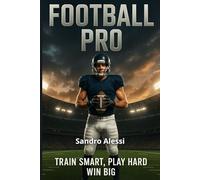 Football Pro: Train Smart, Play Hard, Win Big: 3 (Champion’s Edge Collection)