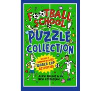 Football School Puzzle Collection: Become a Champion with 101 World Cup Activities : Test your World Cup knowledge and enjoy hours of holiday fun with puzzles, quizzes & jokes for football fans aged 7