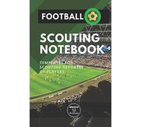 FOOTBALL. SCOUTING NOTEBOOK: Templates for scouting reports of players