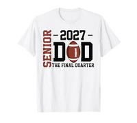 Football Senior dad Class of 2027 Graduation The Final Year T-Shirt