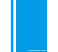 Football Session Planner: Coaches Handbook