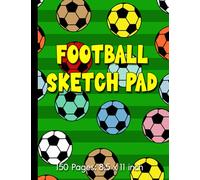 Football Sketch Pad: 150 Sketch Pages with Image, 8.5 x 11 inches, Football Sketch Book for Drawing, Doodling, Sketching or Writing Games plans Fantasy Football Paperback
