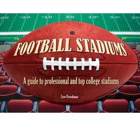 Football Stadiums: A Guide to Professional and Top College Stadiums
