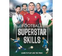 Football Superstar Skills: Learn to Play Like the Pros! (Football Superstar Skills: Learn to play like the superstars)