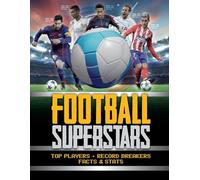 Football Superstars: Top players, record breakers, facts and stats