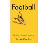 Football : The Philosophy Behind the Game