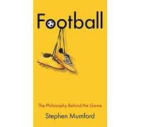 Football: The Philosophy Behind the Game (Little Books That Make You Think)