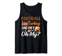 Football Turkey and Pie Oh My Funny Thanksgiving Thankful Tank Top
