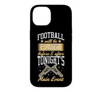 Football Will Be Played Before And After Tonight Main Event Case for iPhone 14