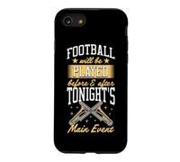 Football Will Be Played Before And After Tonight Main Event Case for iPhone SE (2020) / 7/8