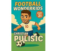 Football Wonderkids: Christian Pulisic (21)
