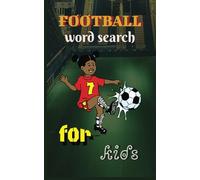 Football Wordsearch For Kids: Activity Book For Kids, Football moves, Football positions and More.