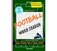 Football Wordsearch for Kids and Adults: Over 100 exciting wordsearch: best leagues, tournament, players, history...