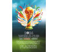 Football World Cup 2026 Tournament Tracker & Score Book: Track All 104 Matches, Record Scores, Complete Group Tables, Follow the Knockout Stages and Capture Tournament Memories