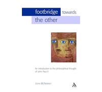 Footbridge Towards the Other: An Introduction to the Philosophical Thought of John Paul II
