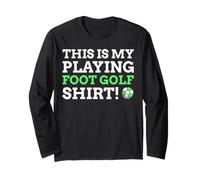 Footgolf Gifts & Funny This Is My Playing Foot Golf Long Sleeve T-Shirt